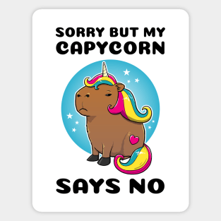 Sorry but my capycorn says no Capybara Unicorn Magnet